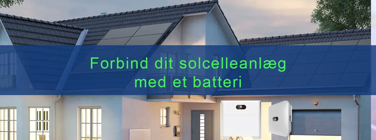 Forbind dit solcelleanlæg med et batteri